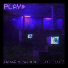 DAYS CHANGE (feat. abyssx)