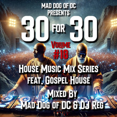 30 FOR 30 House Music Mix Vol. #18 Gospel Mix wDJ Reg