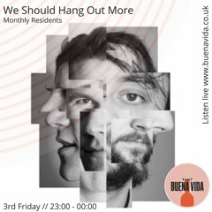 We Should Hang Out More - Radio Buena Vida 22.01.21