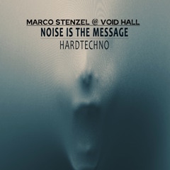 Marco Stenzel @ Void Hall NOISE IS THE MESSAGE 11.23