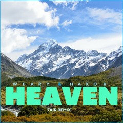 [HOUSE] WEARY & Haxor - Heaven [Air Remix]