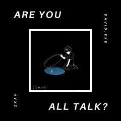 Are You All Talk? (Wth. david.exe)