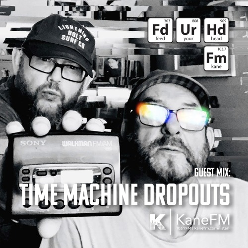 Feed Your Head Guest Mix: Time Machine Dropouts