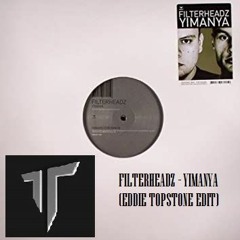 Filterheadz - Yimanya (Eddie Topstone Edit)