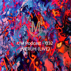UM Podcast - 032 VЕRUH (LIVE)