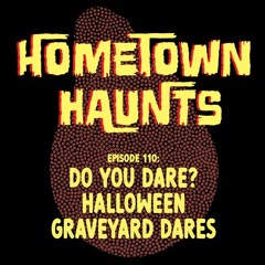 Episode 110: Do You Dare? Halloween Graveyard Dares