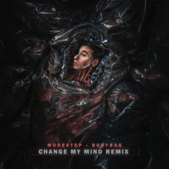 Modestep - Bodybag (Change My Mind Remix) [FREE DOWNLOAD]