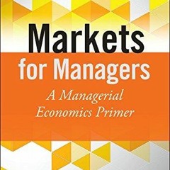 (PDF) READ Markets for Managers: A Managerial Economics Primer (The Wiley Financ