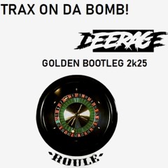 TRAX ON DA BOMB DEERAGE BOOTLEG.mp3