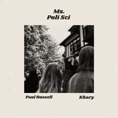 Paul Russell & Khary - Ms. Poli Sci