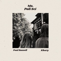 Paul Russell & Khary - Ms. Poli Sci
