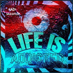 BLOND:ISH: Life Is...Addicted To Love! (KADI Mashup Edit)