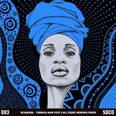 Ed Mason - Tshwala Bam Minimal Tech Remix