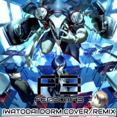IWATODAI DORM - Persona 3 - Cover/Remix