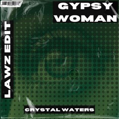 GYPSY WOMAN (LAWZ EDIT)