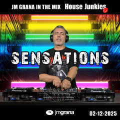 JM Grana In The Mix House Junkies (02-12-2025) SENSATIONS