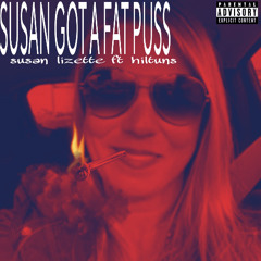 SUSAN GOT A FAT PUSS! Ft. Hiltuns