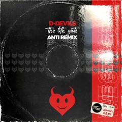 The 6th Gate - D Devils (ANTI Remix)