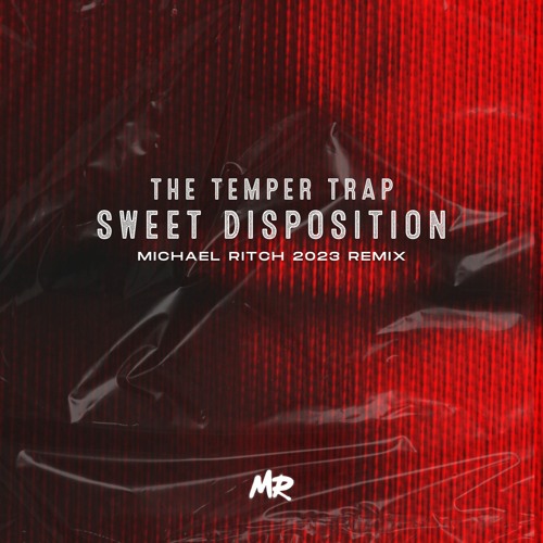 The Temper Trap - Sweet Disposition 2023 (Michael Ritch Remix)