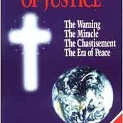 [VIEW] [EPUB KINDLE PDF EBOOK] The Thunder of Justice: The Warning, the Miracle, the Chastisement, t