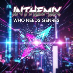 InTheMix - Who Needs Genres