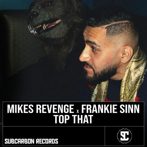 Mikes Revenge x Frankie Sinn - Top That [Free Download]