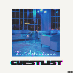 THE AFTERHOURS GUESTLIST (HOUSE) 8