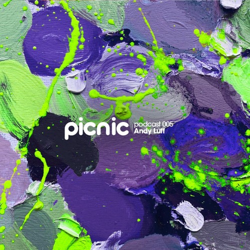 Picnic podcast 005 - Andy Luff