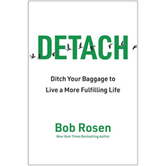 Podcast 1206: Detach: Ditch Your Baggage to Live a More Fulfilling Life | Bob Rosen