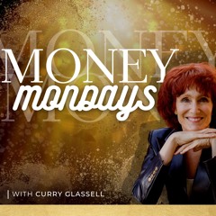 Money Mondays with Curry Glassell