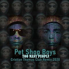 PET SHOP BOYS - TOO MANY PEOPLE (CRISTIAN THOMAS CLUB REMIX 2020)