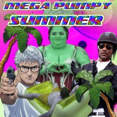 MEGA PUMPY SUMMER !!