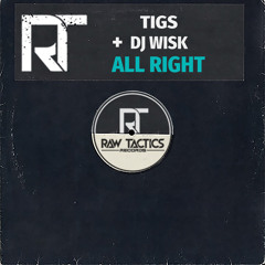 Tigs & DJ Wisk - All Right (Preview) **OUT NOW**