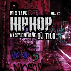 Mixtape Hiphop Part2 - My Style My Name Vol 22 - TiLo Mixx
