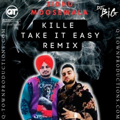 DJ B.i.G. - Kille Take It Easy Remix - Sidhu Moosewala