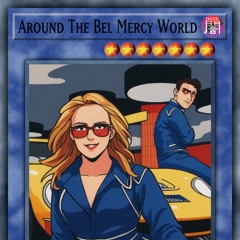 Around The Bel Mercy World (Ji Mashup) [FREE DOWNLOAD]