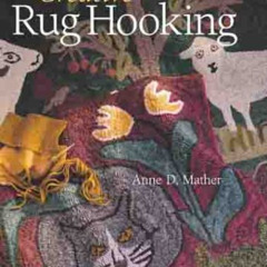 Read PDF 🧡 Creative Rug Hooking by  Anne Mather [EBOOK EPUB KINDLE PDF]