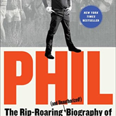 free EBOOK 📜 Phil: The Rip-Roaring (and Unauthorized!) Biography of Golf's Most Colo