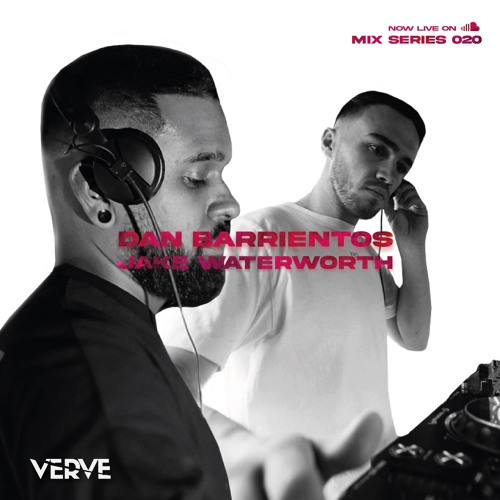 Verve Mix Series 020 - Dan Barrientos B2B Jake Waterworth Extended Mix