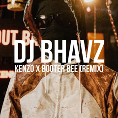 Kenzo x Booter Bee (Remix) | DJ Bhavz