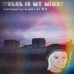 Where Is my mind? (Doomerwave edit)
