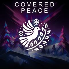 C O V E R E D P E A C E - noxVΛnders (original)