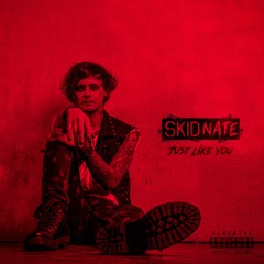 SKIDNATE - Just Like You