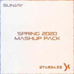 SunJay & Stardaze - Spring 2020 MashUp Pack [Played by NICKY ROMERO, AUDIEN, THOMAS GOLD and NERVO]