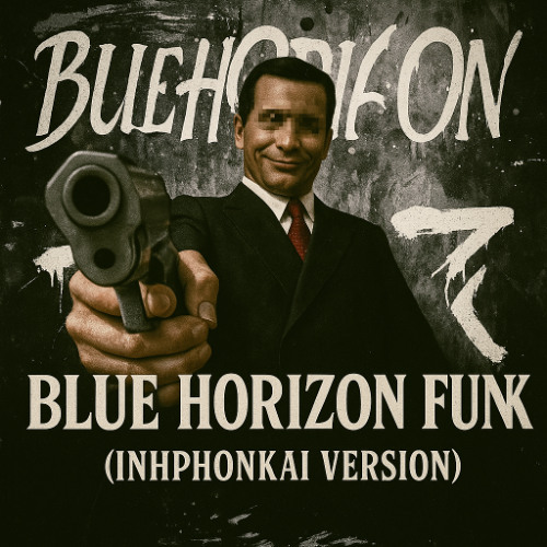 BLUE HORIZON FUNK (INHPHONKAI VERSION)