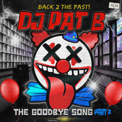 Pat B - The Goodbye Song Part 2
