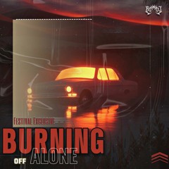Burning Off Alone (PapaRazi Festival Edit)