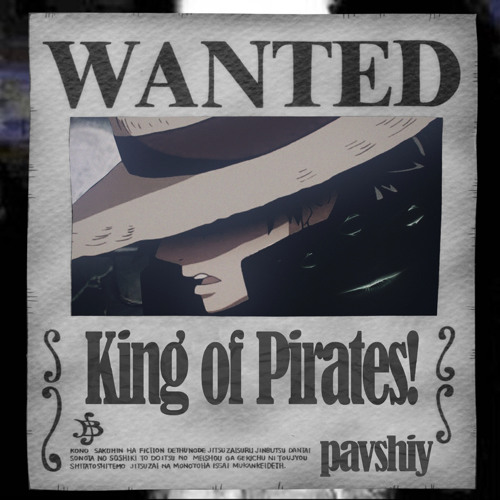 pavshiy King of Pirates!