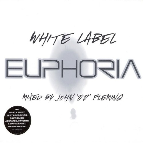 White Label Euphoria Mixed By John '00' Fleming - CD1 - (2002)