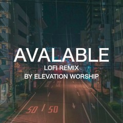 Available | Elevation Worship | Lofi Jazzhop | Remix | Cover